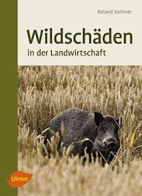 Wildschäden - Roland Vollmer - E-Book