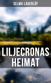 Liljecronas Heimat - Selma  Lagerlöf - E-Book