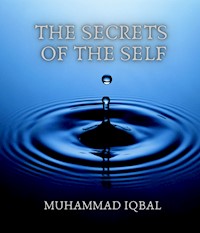 The Secrets of the Self - Muhammad Iqbal - E-Book
