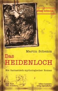 Das Heidenloch - Martin Schemm - E-Book