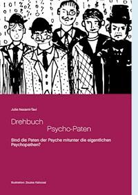 Drehbuch  -  Die Psycho-Paten - Julie Nezami-Tavi - E-Book