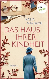 Das Haus ihrer Kindheit - Katja Maybach - E-Book