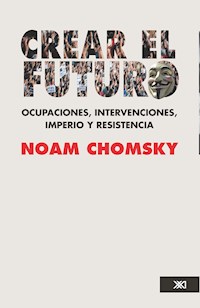 Crear el futuro - Noam Chomsky - E-Book