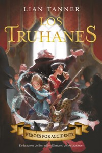 Los truhanes 1. Héroes por accidente - Lian Tanner - E-Book