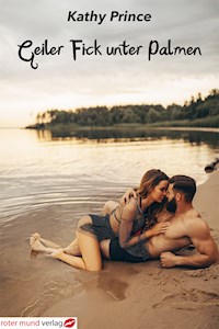 Geiler Fick unter Palmen - Kathy Prince - E-Book