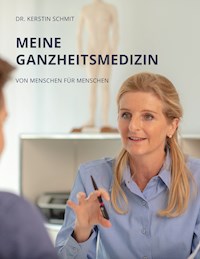 Meine Ganzheitsmedizin - Kerstin Schmit - E-Book