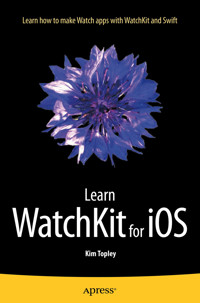 Learn WatchKit for iOS - Kim Topley - E-Book