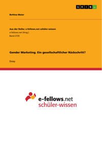 Gender Marketing. Ein gesellschaftlicher Rückschritt? - Bettina Maier - E-Book