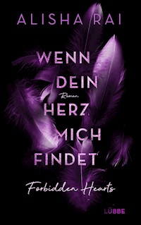 Wenn dein Herz mich findet - FORBIDDEN HEARTS - Alisha Rai - E-Book