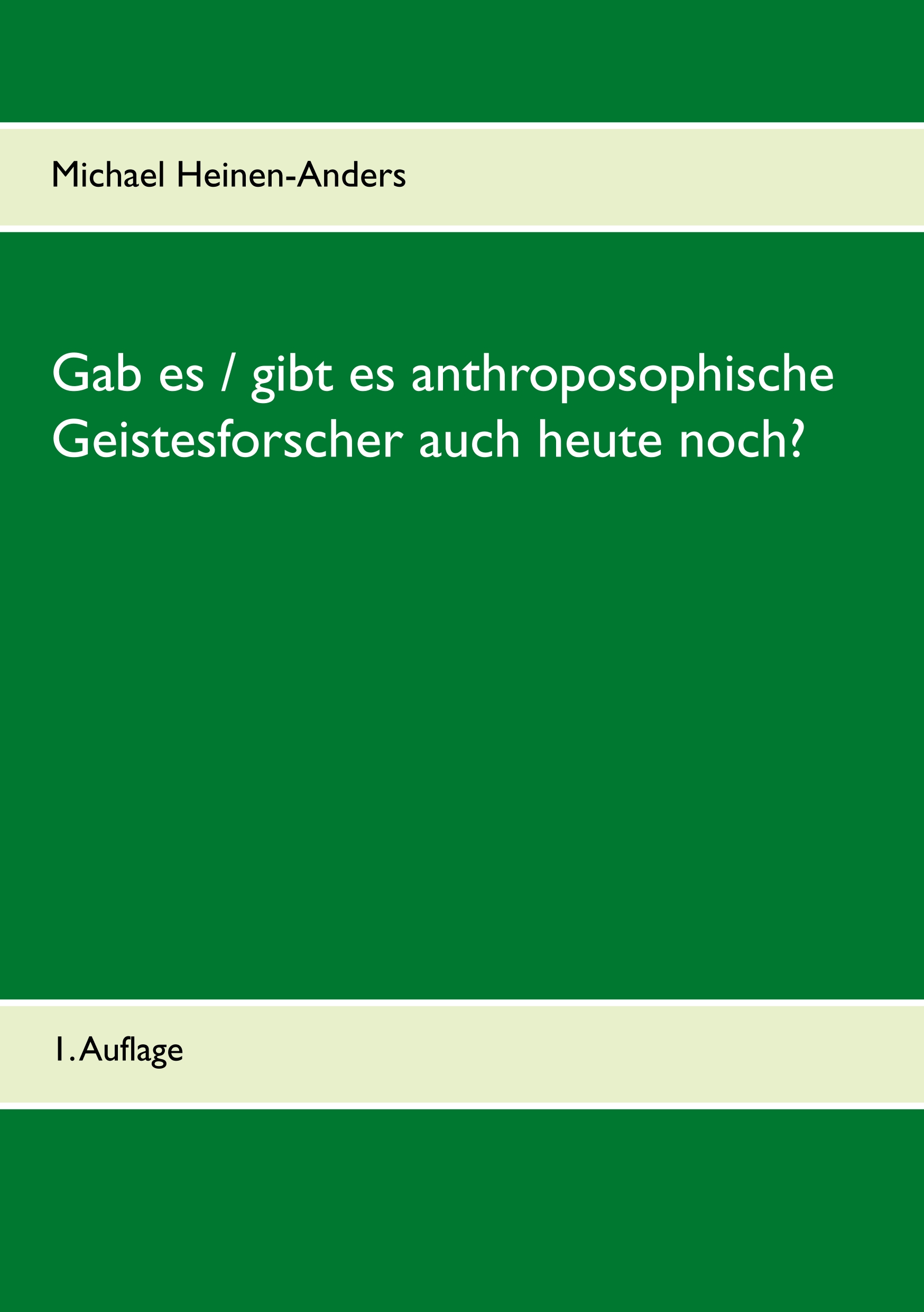 Gab es / gibt es anthroposophische Geistesforscher auch heute noch? - Michael Heinen-Anders - E-Book