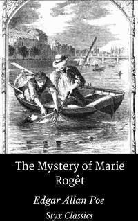 The Mystery of Marie Rogêt - Edgar Allan Poe - E-Book