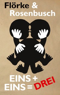 Eins + eins = drei - Lutz Flörke - E-Book