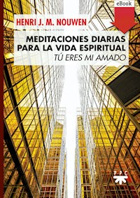 Meditaciones diarias para la vida espiri - Henri J. M. Nouwen - E-Book