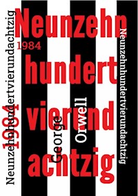 1984 - Neunzehnhundertvierundachtzig - George Orwell - E-Book