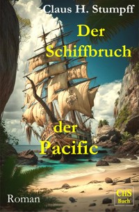 Der Schiffbruch der Pacific - Claus H. Stumpff - E-Book