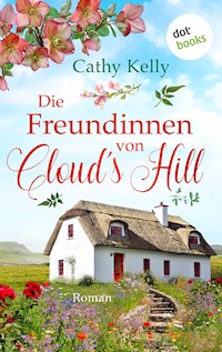 Die Freundinnen von Cloud's Hill - Cathy Kelly - E-Book