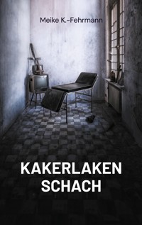 Kakerlaken Schach - Meike K.- Fehrmann - E-Book