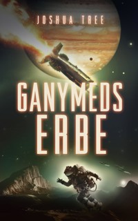 Ganymeds Erbe - Joshua Tree - E-Book