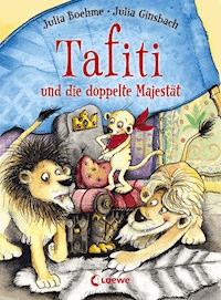 Tafiti und die doppelte Majestät (Band 9) - Julia Boehme - E-Book