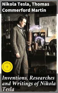 Inventions, Researches and Writings of Nikola Tesla - Тесла Никола - E-Book