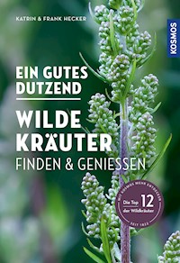 Ein gutes Dutzend wilde Kräuter - Katrin Hecker - E-Book