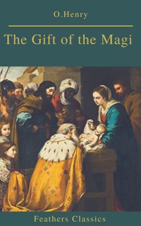 The Gift of the Magi  (Best Navigation, Active TOC)(Feathers Classics) - O. Henry - E-Book