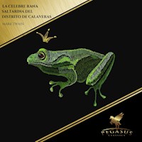 La Celebre Rana Saltarina del distrito de Calaveras - Mark Twain - Hörbuch
