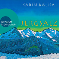 Bergsalz (Ungekürzte Lesung) - Karin Kalisa - Hörbuch