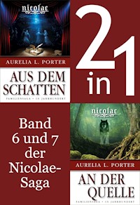 Die Nicolae-Saga Band 6-7: Nicolae-Aus dem Schatten/-An der Quelle (2in1-Bundle) - Aurelia L. Porter - E-Book