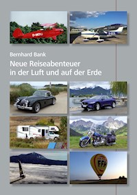 Neue Reiseabenteuer in der Luft und auf der Erde - Bernhard Bank - E-Book