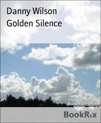 Golden Silence - Danny Wilson - E-Book