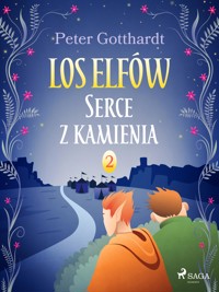 Los Elfów 2: Serce z kamienia - Peter Gotthardt - E-Book