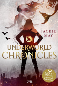 Underworld Chronicles - Befreit - Jackie May - E-Book