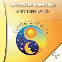 Tepperwein Kosmothek: Das Gesetz der Fülle (Night & Day) - - Hörbuch
