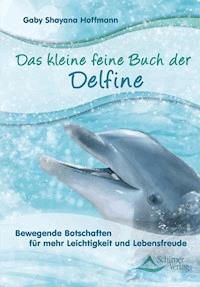 Das kleine feine Buch der Delfine - Gaby Shayana Hoffmann - E-Book