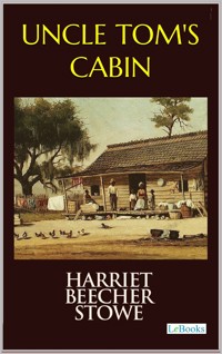 Uncle Tom's Cabin - Harriet Beecher-Stowe - E-Book