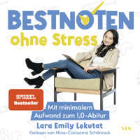 Bestnoten ohne Stress - Lara Emily Lekutat - E-Book + Hörbuch