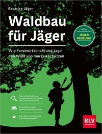 Waldbau für Jäger - Beatrice Jäger - E-Book
