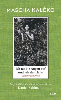 Ich tat die Augen auf und sah das Helle - Mascha Kaléko - E-Book