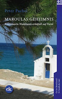 Maroulas Geheimnis - Peter Pachel - E-Book