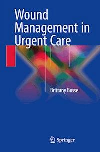 Wound Management in Urgent Care - Brittany Busse - E-Book