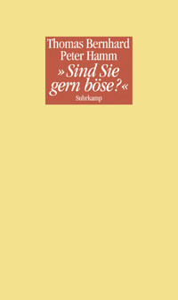»Sind Sie gern böse?« - Thomas Bernhard - E-Book