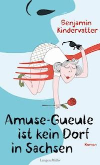 Amuse-Gueule ist kein Dorf in Sachsen - Benjamin Kindervatter - E-Book