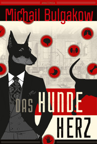 Michail Bulgakow, Das Hundeherz. Vollständig neu übersetzt von Alexandra Berlina - Michail Bulgakow - E-Book