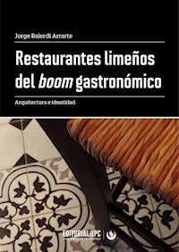 Restaurantes limeños del boom gastronómico - Jorge Alberto Balerdi Arrarte - E-Book