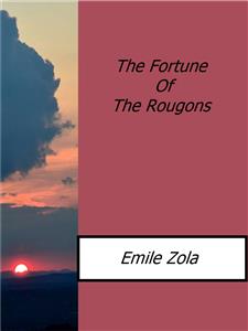 The Fortune Of The Rougons - Émile Zola - E-Book