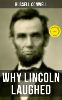 WHY LINCOLN LAUGHED - Russell Conwell - E-Book