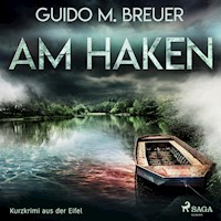 Am Haken - Kurzkrimi aus der Eifel (Ungekürzt) - Guido M. Breuer - Hörbuch