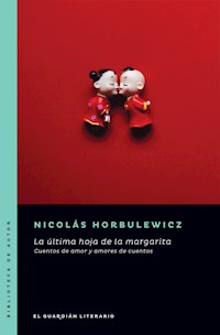 La última hoja de la margarita - Nicolás Horbulewicz - E-Book