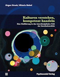 Kulturen verstehen, kompetent handeln - Jürgen Straub - E-Book